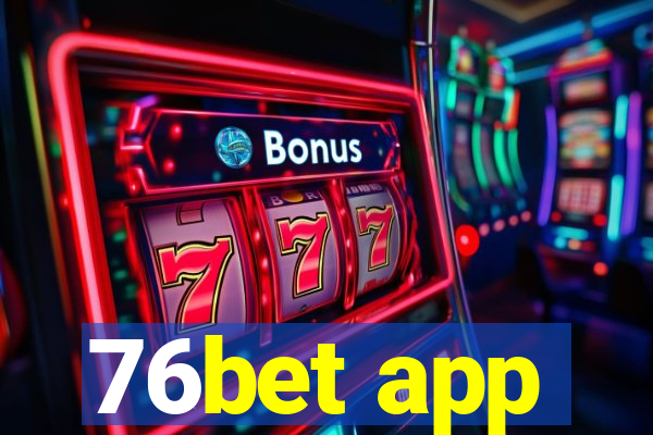 76bet app
